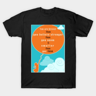 You are braver stronger smarter T-Shirt